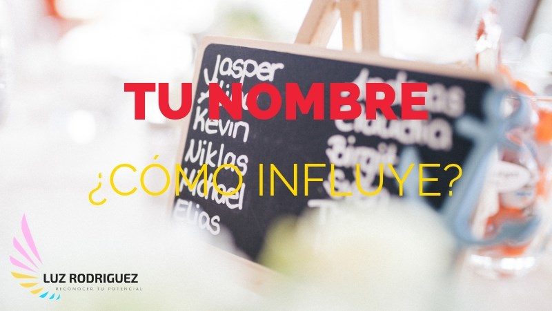 ¿Cuál es la influencia del nombre en tu vida?